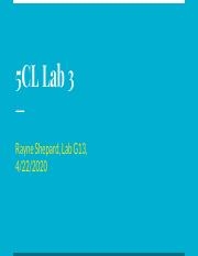 5CL Lab 3 pdf 5CL Lab 3 Rayne Shepard Lab G13 4 22 2020 Simple 